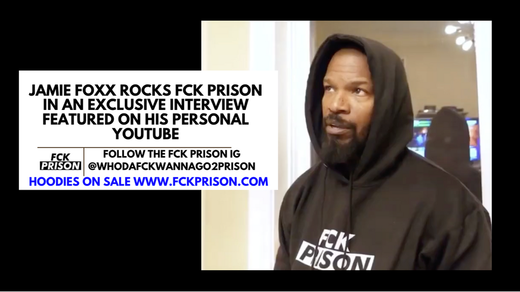 JAMIE FOXX ROCKS FCK PRISON IN EXCLUSIVE INTERVIEW